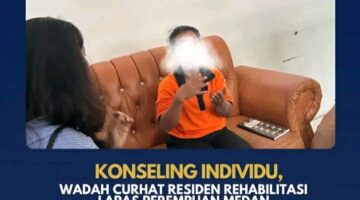 Konseling Individu, Wadah Curhat Residen Rehabilitasi Lapas Perempuan Medan
