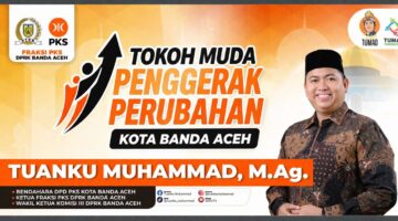 Tuanku Muhammad, Politisi Muda Penggerak Perubahan untuk Banda Aceh