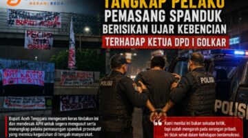 Tangkap Pelaku Pemasang Spanduk Bernada Ujaran Kebencian di Banda Aceh terhadap Ketua DPD I Golkar
