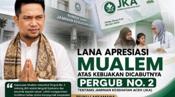 LANA Apresiasi Mualem Cabut Pergub Nomor 2 Tahun 2026 tentang JKA
