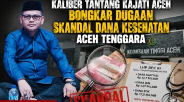 Kaliber Tantang Kajati Aceh Bongkar Dugaan Skandal Dana Kapitasi, JKN, dan BOK Kesehatan Aceh Tenggara