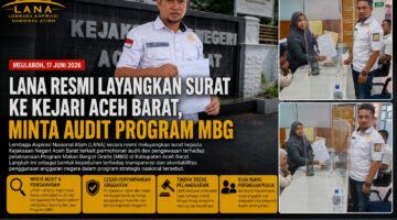 LANA Libatkan Kejaksaan Awasi MBG di Aceh Barat, Dorong Transparansi Penggunaan Anggaran Negara