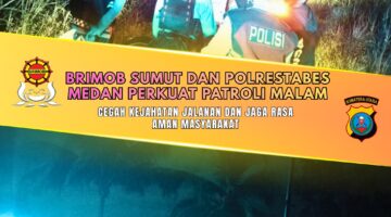 Brimob Sumut dan Polrestabes Medan Perkuat Patroli Malam, Cegah Kejahatan Jalanan dan Jaga Rasa Aman Masyarakat