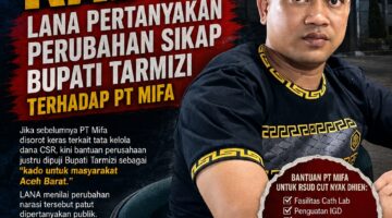 Dari Audit ke Kado: LANA Pertanyakan Perubahan Sikap Bupati Tarmizi terhadap PT Mifa